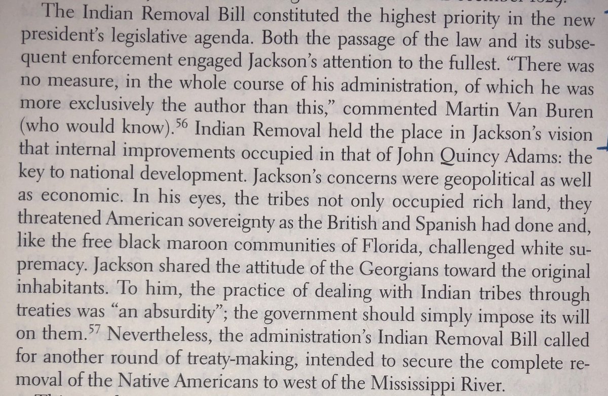Ethnically cleansing the southeast U.S. of Native Americans “engaged [Andrew] Jackson’s attention to the fullest. ‘There was no measure, in the whole course of his administration, of which he was more exclusively author than this,’ commented Martin Van Buren (who would know).”