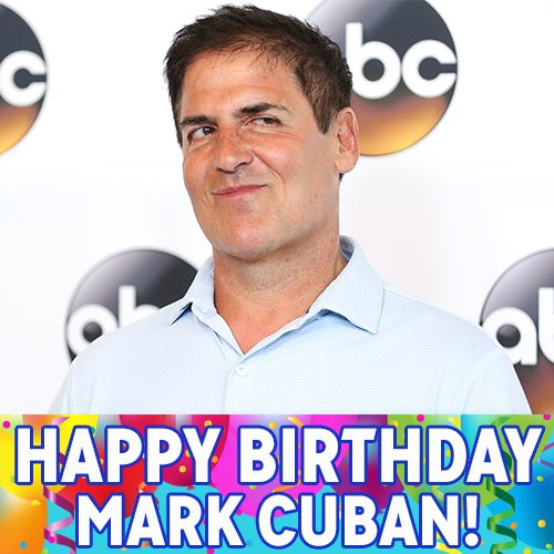 Happy birthday to Dallas Mavericks owner and \"Shark Tank\" star Mark Cuban! 