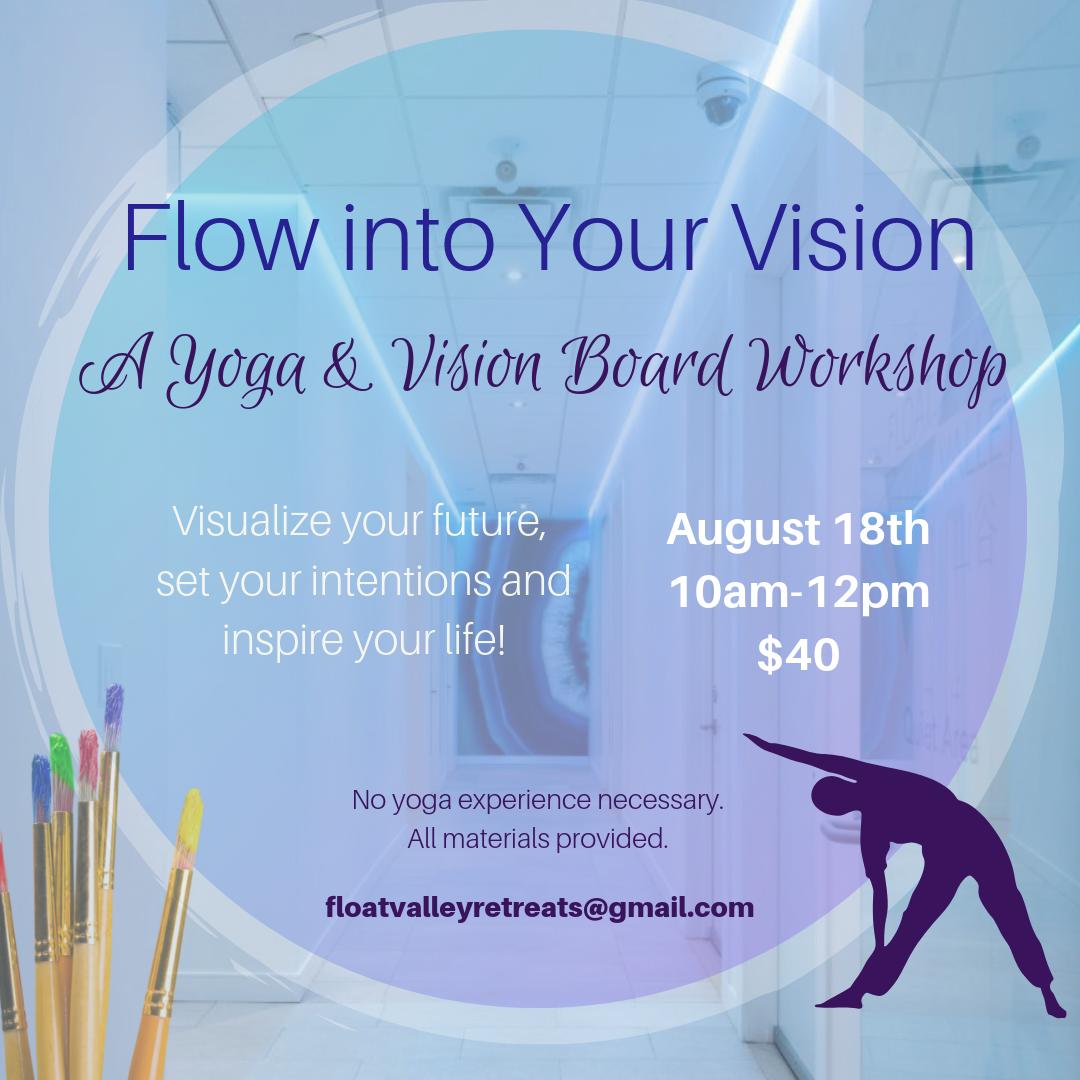 August 18th we are hosting our Flow Into Your Vision workshop, an opportunity to practice yoga, visualize your future, set your intentions and inspire your life!
Would love to see you there!