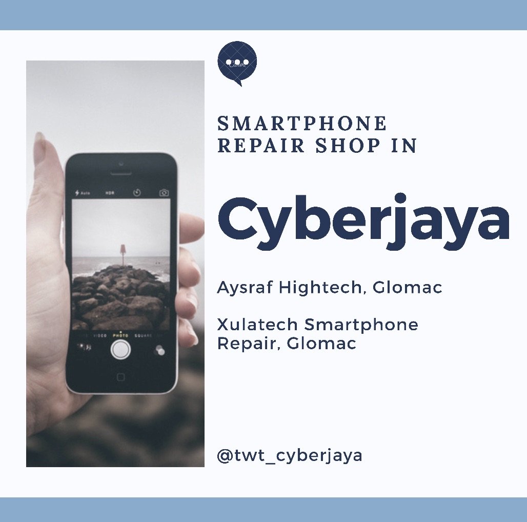 Cyberjaya Info on Twitter "6) Smartphone Repair Shop in Cyberjaya…