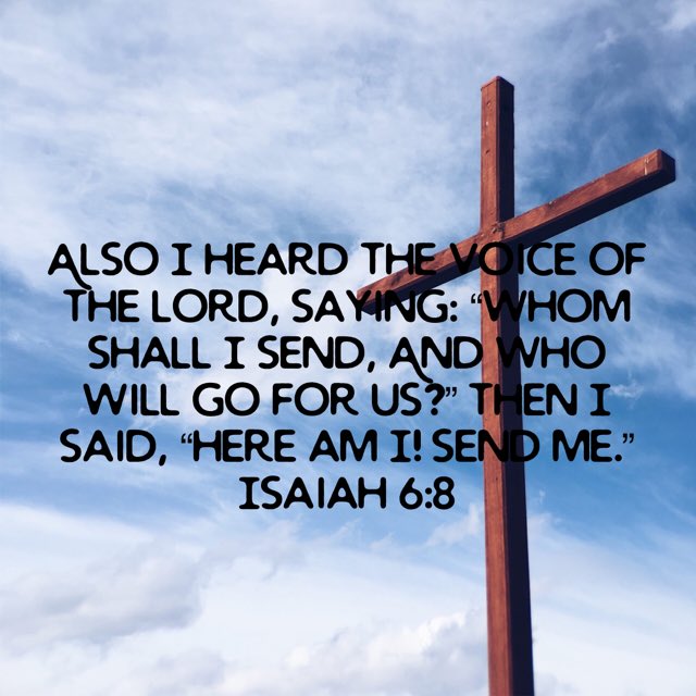 .......Here Am I! Send Me.