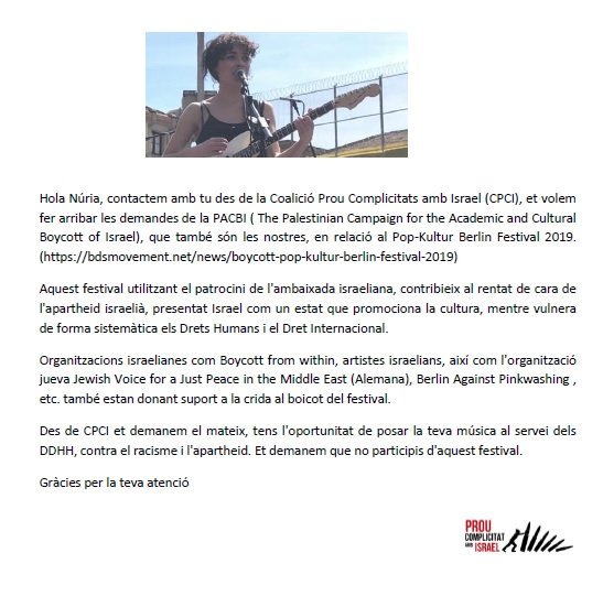 Amb <a href="/proucomplicitat/">ProuComplicitat #AturemElGenocidi</a> amb Israel, demanem a <a href="/nuriagraham/">Núria Graham</a> que no participi al <a href="/popkulturberlin/">Pop-Kultur Berlin</a>, un festival que fa anys que rep patrocini de l'ambaixada israeliana. Sabem que ets una artista defensora dels DDHH, ara és el moment de dir NO a l'apartheid. bdsmovement.net/news/boycott-p…