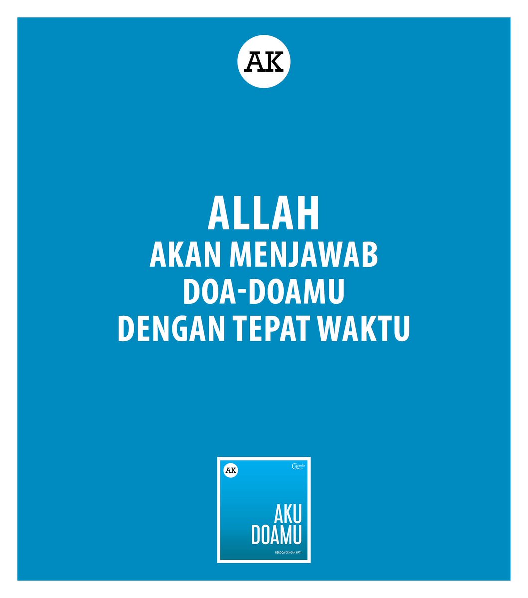 AKpenulis's tweet photo. Allah akan menjawab doa-doamu dengan tepat waktu. Dari buku "Aku Doamu" karya @AKpenulis 

@QuantaBooks https://t.co/9owi2ozFWf