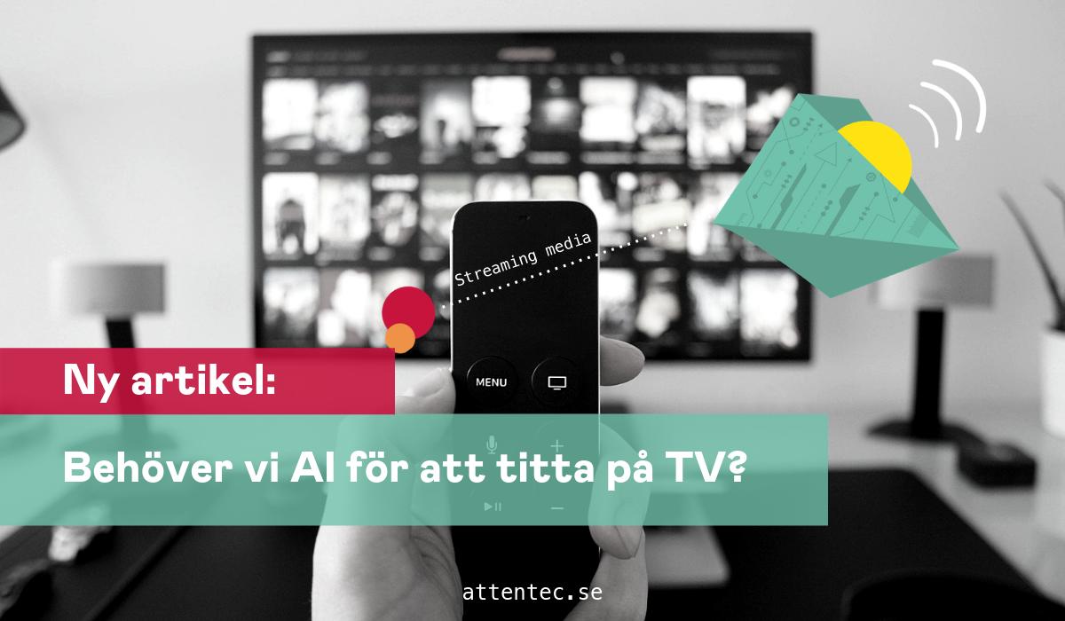 Hur används AI för att skapa nytta inom strömmande media? Läs här: attentec.se/behover-vi-ai-…