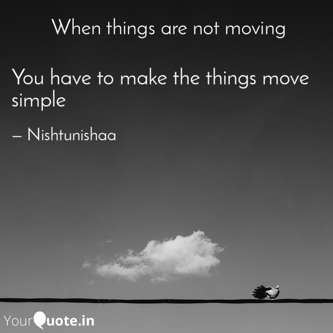 nishtunishaa's tweet image. #Collab  #notmoving #simple #things #move #yopowrimo #yqbaba #YourQuoteAndMine