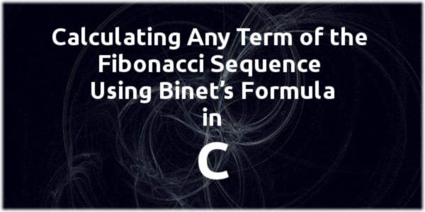 code_in_c's tweet image. Calculating any Term of the Fibonacci Sequence Using Binet’s Formula in C
codedrome.com/fibonacci-bine…
#cprogramming #programming #coding