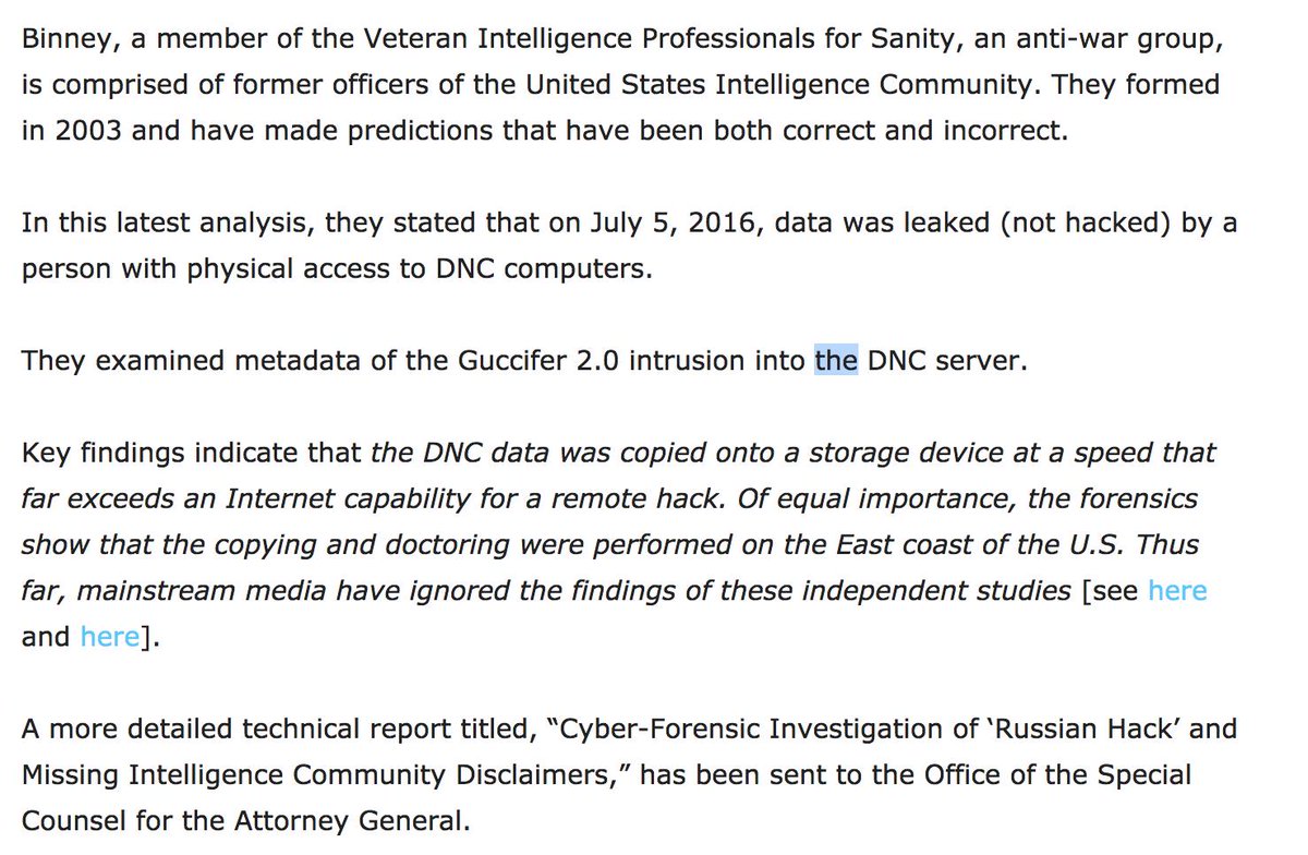 In fact, Bill Binney, an NSA employee of 36 years, and leader of whistle blower group "Veteran Intelligence Professionals for Sanity" claims the digital forensics of the emails indicate it was a LEAK not a HACK.The data transfer too fast to have been obtained via hacking