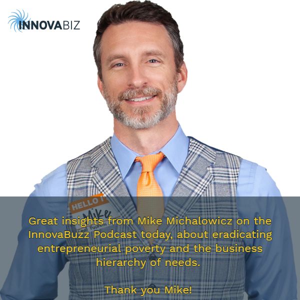 Innovabiz's tweet photo. Great insights from @MikeMichalowicz on the #InnovaBuzz Podcast, about eradicating entrepreneurial poverty and the business hierarchy of needs. Thank you Mike! Episode to publish in early Sept. #innovation #marketing #podcasting #profitfirst #pumpkinplan #clockwork #fixthisnext https://t.co/H6ZCN5FRuO