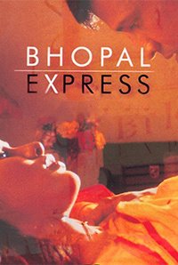 BHOPAL EXPRESSWe all know Chernobyl, but we don't know what happened in Bhopal in 1984! 8000 ppl died and over 5lacs contracted reactionary diseases.The film tells the story of a newly-wed couple living in the factory area and the aftermath of mass human tragedy.