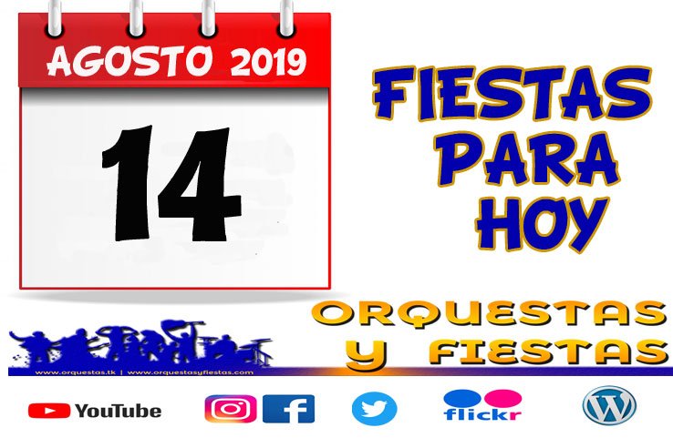 Weborquestas5c's tweet photo. Lista de fiestas para hoy 14 de agosto de 2019. 

https://t.co/PEr1zHAS0X https://t.co/qj2do2hcJ0