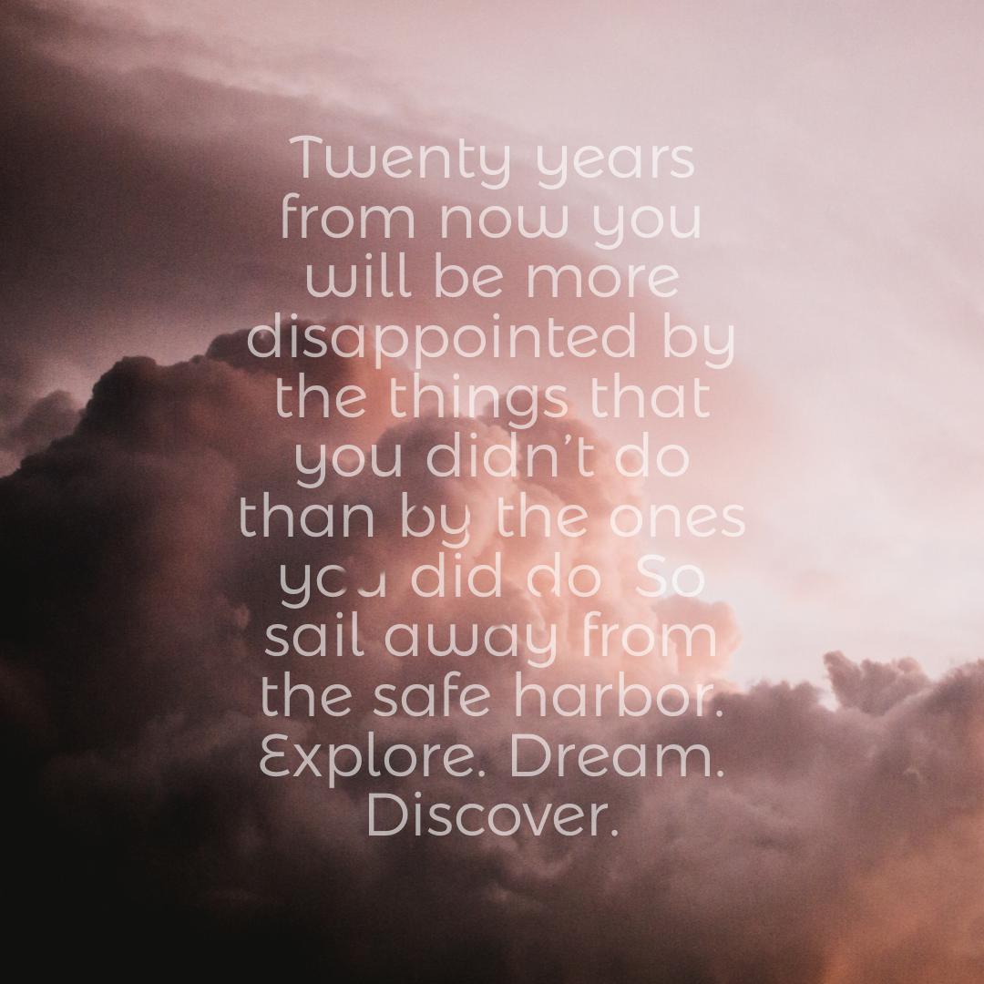 Twenty years from now you will be more disappointed by the things that you didn't do than by the ones you did do. So sail away from the safe harbor. Explore. Dream. Discover.
-
#businessowners #businessownermindset #entrepreneurmindset #entrepreneurialadvice #businesslifeblend