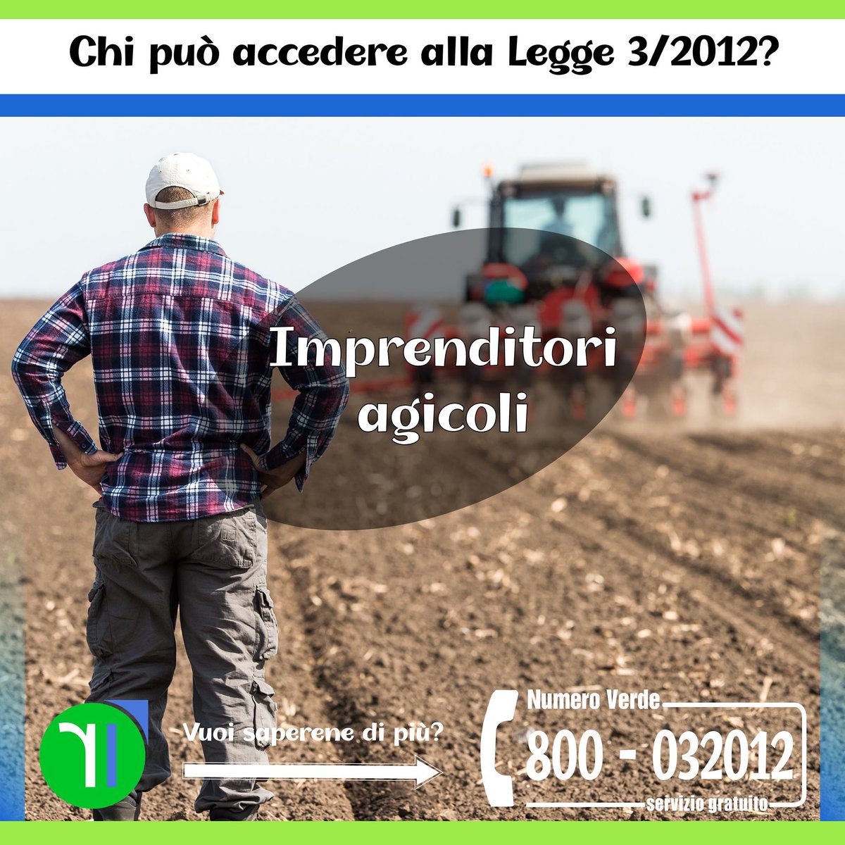 RialziamociITA's tweet photo. 🇮🇹 Rialziamoci Italia 📜 #Legge3
Non è solo uno strumento per le #imprese.
Uno dei 6⃣ settori a cui la legge 3 si rivolge è l’#agricoltura.
Hai bisogno di approfondire l’argomento⁉️ 
Il nostro primo obiettivo è ascoltarti, chiamaci al numero verde 📲 800-032012 ✅ https://t.co/4F0Bdft7JM