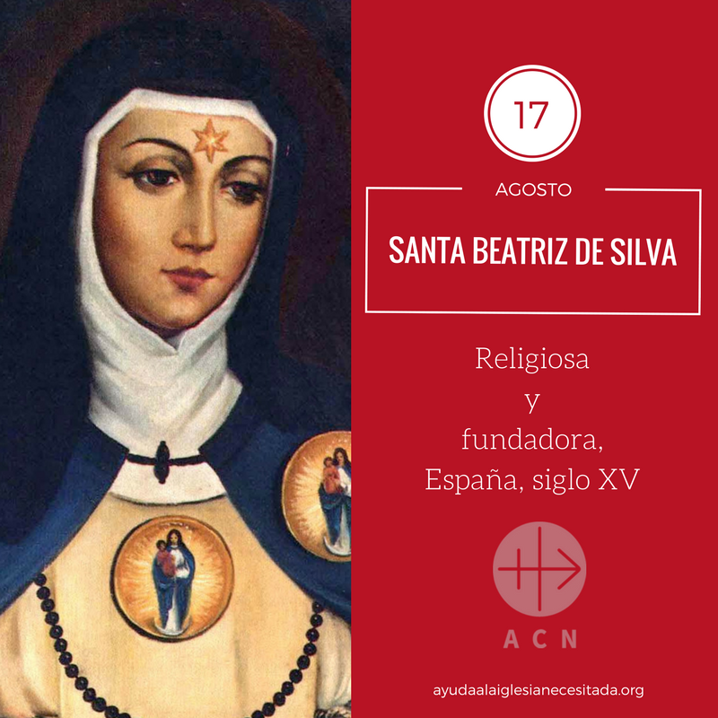 #FelizSábado celebramos a Santa Beatriz de Silva, religiosa y fundadora de la Orden de la Inmaculada Concepción. Intercede por los cristianos perseguidos hoy en tantas partes del mundo.