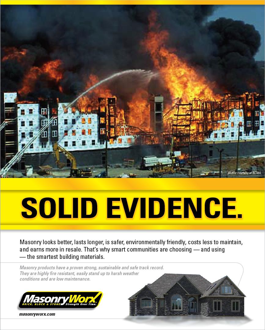 Masonry looks better, lasts longer, is safer, environmentally friendly, costs less to maintain and earns more in resale. That's why smart communities are choosing and using the smartest building materials.