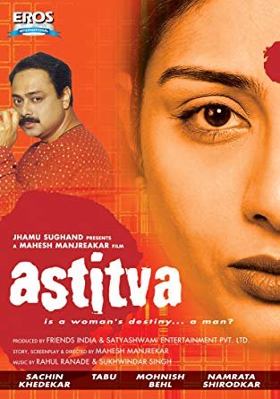 ASTITVAThis film will test your pseudo morality!Tabu gave an outclass performance, and hats off to Mahesh Manjrekar for writing/directing such a bold script. A neglected housewife and a self-consumed husband come to the point in life from where they don't know where to go.