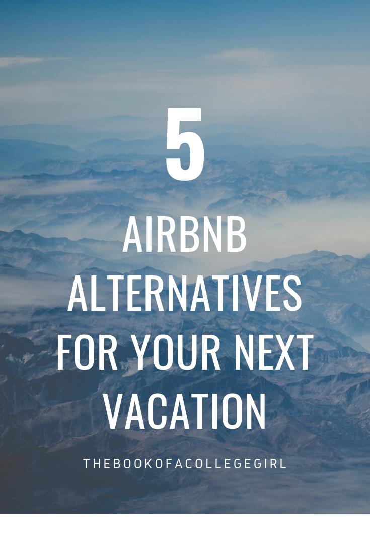 5 Airbnb alternatives for your next vacation. thebookofacollegegirl.com/2019/08/14/5-a…