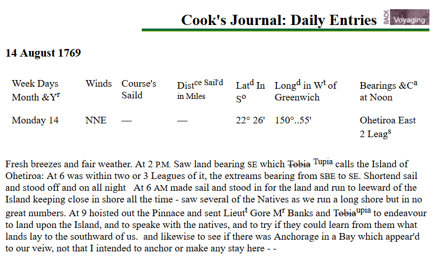We seem to be off the west coast, from Cook's journal. http://southseas.nla.gov.au/journals/cook/17690814.htmlRemember Cook is journaling for the 24 hours to noon; Banks is writing up his day in the evening, hence the date difference.