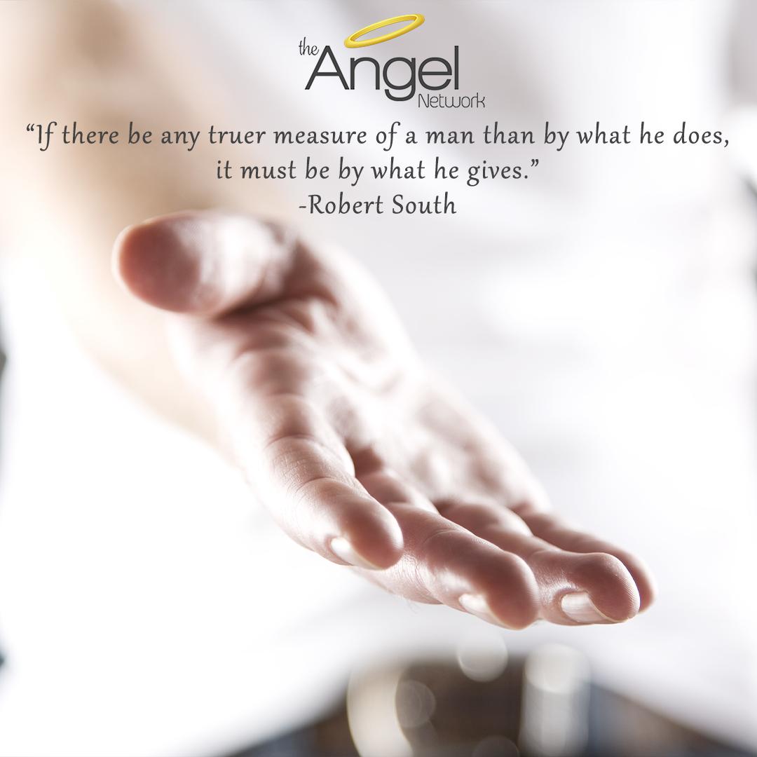 "If there be any truer measure of a man than by what he does, it must be by what he gives."
-Robert South
#theangelnetwork #giveback #donate #volunteer #makeachange #makeadifference #giving #changelives