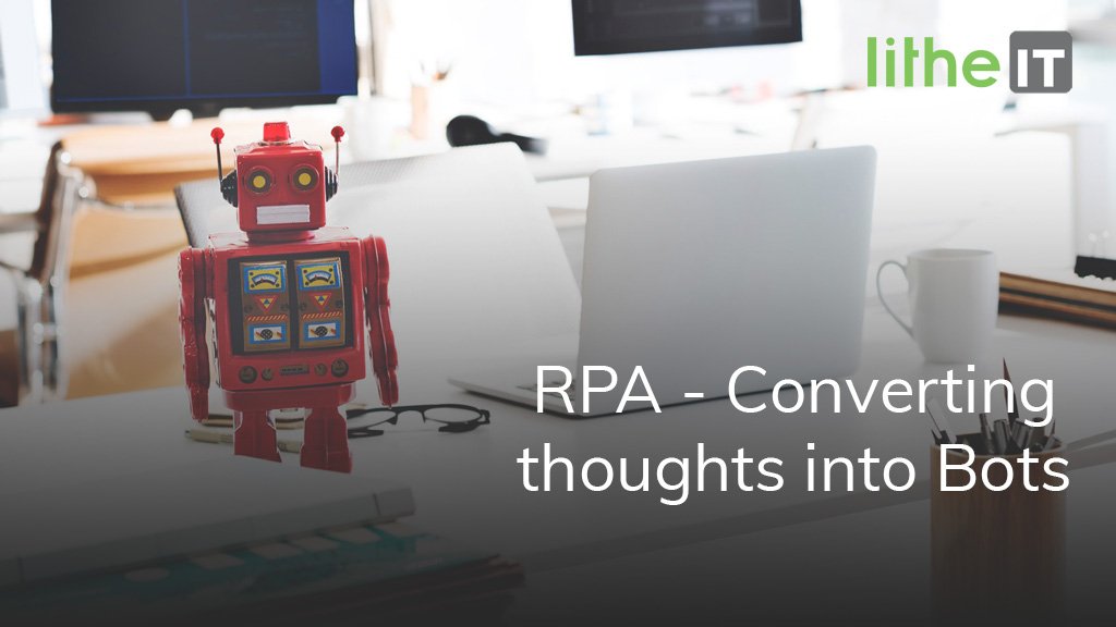 litheit's tweet image. Our CEO Anthony Murphy recommends the following four simple steps to improve your “thoughts into bots” score.
Find out more - bit.ly/2Tv6sAw

#LitheIT #LitheITBlog #bots #RPA
