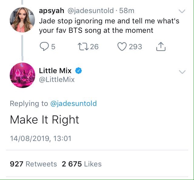 — jade answered a tweet about bts. she said her fave bts song is "make it right"   tweet:  https://twitter.com/littlemix/status/1161608808873046018