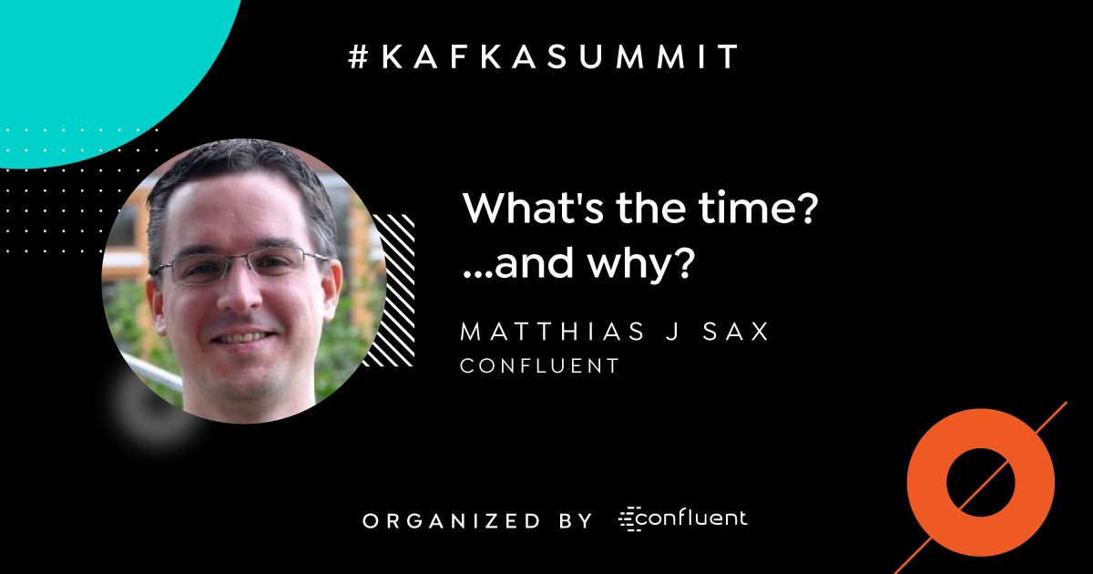⏰ Tick Tock! What's the Time? ...and Why? Join us at <a href="/MatthiasJSax/">Matthias J. Sax 🦦</a>'s talk at #KafkaSummit San Francisco on 9/30 to learn about time's crucial role in data stream processing and how to best configure #apachekafka and stream processing applications. cnfl.io/kssf19-social