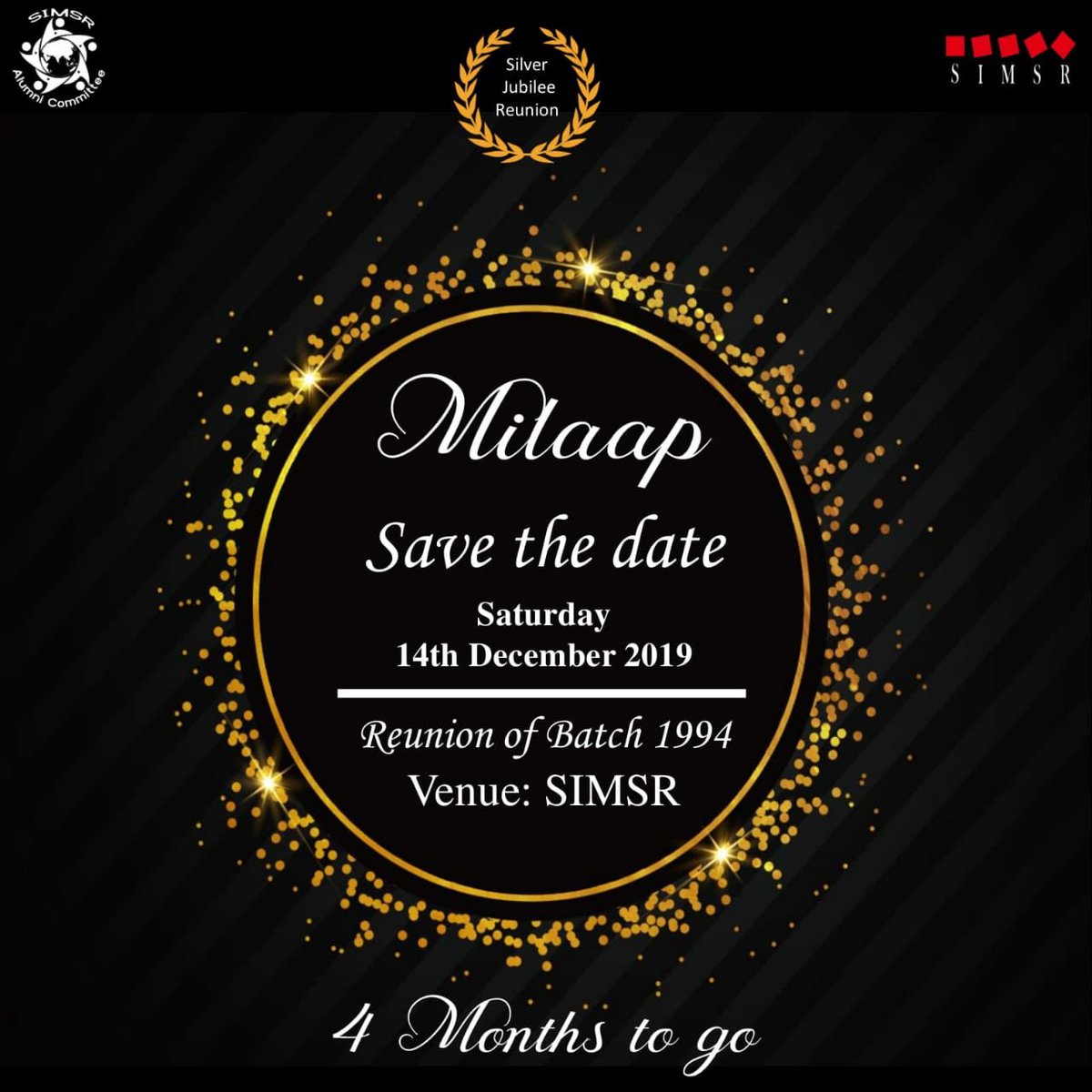 SIMSRAlumni's tweet photo. 4 months to go for Milaap 2019!
SIMSR Alumni Committee will be hosting the 1994 Batch Reunion - Milaap 2019 on Saturday, 14th December, 2019 at @SIMSRofficial to reminisce the old college memories.
#Milaap2019 #BatchOf1994 #25YearsWithSIMSR #SilverJubileeReunion #SIMSR https://t.co/E0RjrzXYh9