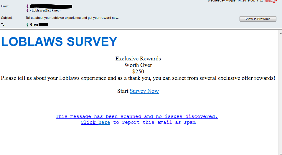 Busy day for scammers. This is the second "survey" I received today on my work email. The first one was from Bell...Don't fall for it