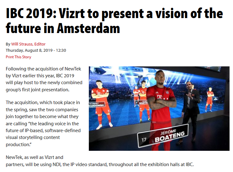 vizrt's tweet photo. Get ready for #Vizrt & @newtekemea at #IBC2019!
Together, we lead the way in the future of #IP-based, software defined visual storytelling content production.
➡️ https://t.co/qfpkk33ViP
#Vizrt #NewTek
#SDVS #SoftwareDefinedVisualStorytelling https://t.co/8jSjFKnQZr