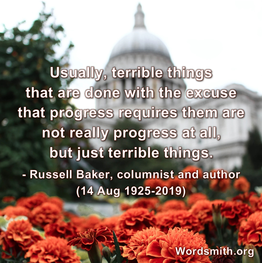 awad's tweet photo. Perhaps the ends don't always justify the means.
#Quote #Quotes #QuoteOfTheDay #BornOnThisDay #RussellBaker #QotD #Progress #Government #Politics #Injustice https://t.co/PVVbrdSPtQ