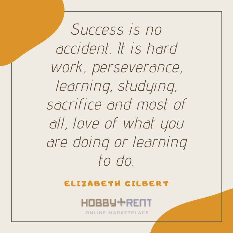 HobbyRent's tweet photo. “Success is no accident. It is hard work, perseverance, learning, studying, sacrifice and most of all, love of what you are doing or learning to do.” #quotes #motivation #hobbyrent https://t.co/WjqkyaYcVH