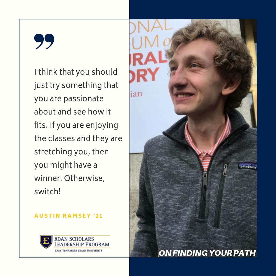 Finding your path doesn't always mean sticking to what you think. Here is junior Austin Ramsey's best advice for navigating through life.