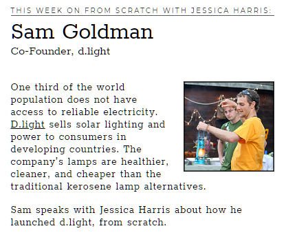 .<a href="/dlightdesign/">d.light design</a> makes solar power and lighting for people without access to reliable electricity. Meet co-founder Sam Goldman. bit.ly/1FVTMoO