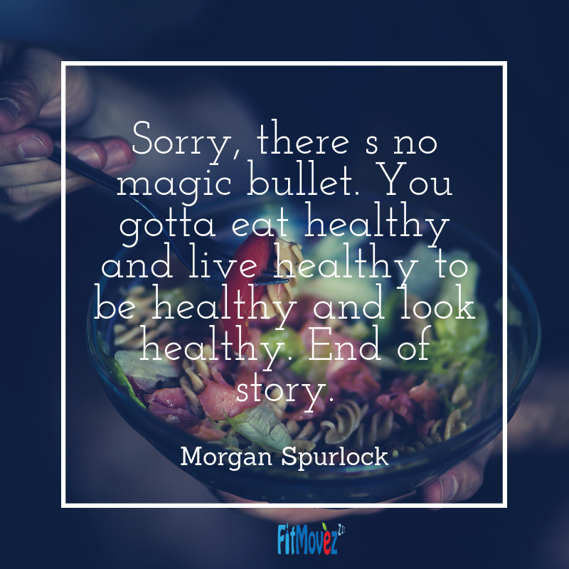 Sorry, there s no magic bullet. You gotta eat healthy and live healthy to be healthy and look healthy. End of story. - Morgan Spurlock

☎️ 707-853-0837
🔗 fitmovez.com
#FitMovez #healthcoaches #HealthCoachingProgram #healthylifestyle #HealthAndWellness #GoodHealth