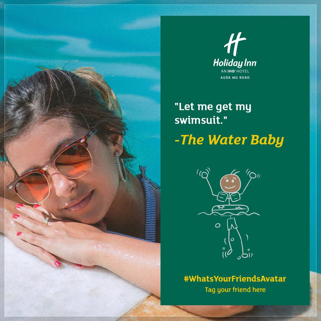 HolidayInnAgra's tweet photo. The one who is always ready to get into the pool. Tag #TheWaterbaby of your group using #WhatsYourFriendsAvatar and win a voucher for Café G with our compliments.
Next avatar goes live in one hour! Come back to play and increase your chances of winning. https://t.co/WeiJuG2dey