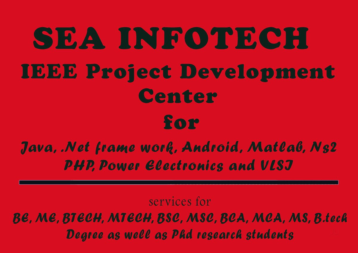 sea_infotech_it's tweet image. #SEA_INFOTECH IEEE Project Development Center for Final Year Students #IEEE_Projects #Application_Project_Center Type of Programming Language #Java #Android #PHP #Matlab #Dotnet #Google_API #Twitter_API #SMTP_API