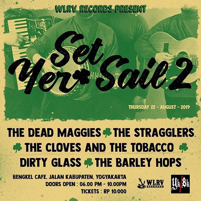 WLRV Records Present : SET YER SAIL #2 Also performing : – THE DEAD MAGGIES – THE STRAGGLERS – THE CLOVES AND THE TOBACCO – DIRTY GLASS – THE BARLEY HOPS Tickets 10 K Doors Open 6 PM to 10 PM Thursday, August 22nd 2019 Bengkel… ykbooking.wordpress.com/2019/08/03/wlr…