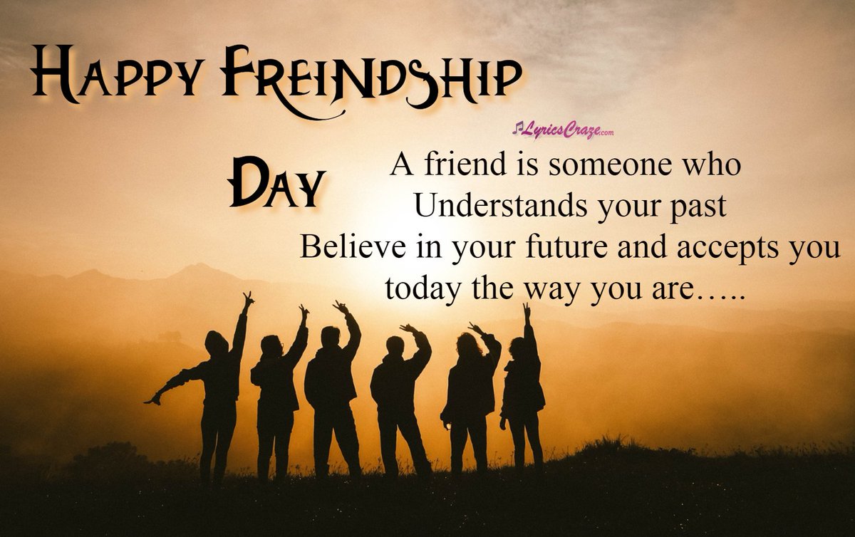 #FriendshipDayQuotes #EarthQuotes    #NatureQuotes #CourageousQuotes #WisdomQuotes #InspirationalQuotes  #QuotesatLyricscraze.Com
Visit: 
A friend is someone who
Understands your past
Believe in your future and accepts you today
the way you are…..
lyricscraze.com/2019/08/03/fri…