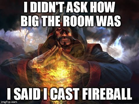 PlentyOCantrips's tweet photo. Sounds about right, no? 

#ttrpg #DnD #dnd5e #wizard #fireball #spellcaster #chaoticneutral https://t.co/NfmZIfUZWt