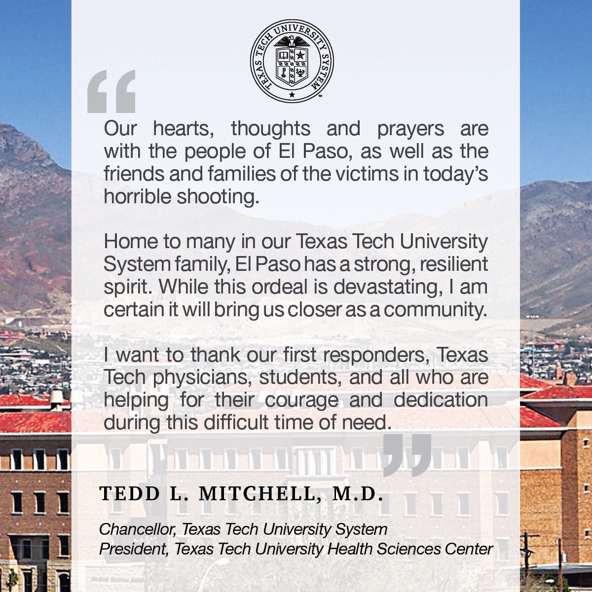 Statement from #TTUSystem Chancellor <a href="/TeddLMitchell/">Tedd L. Mitchell, M.D.</a> after mass shooting in El Paso.
