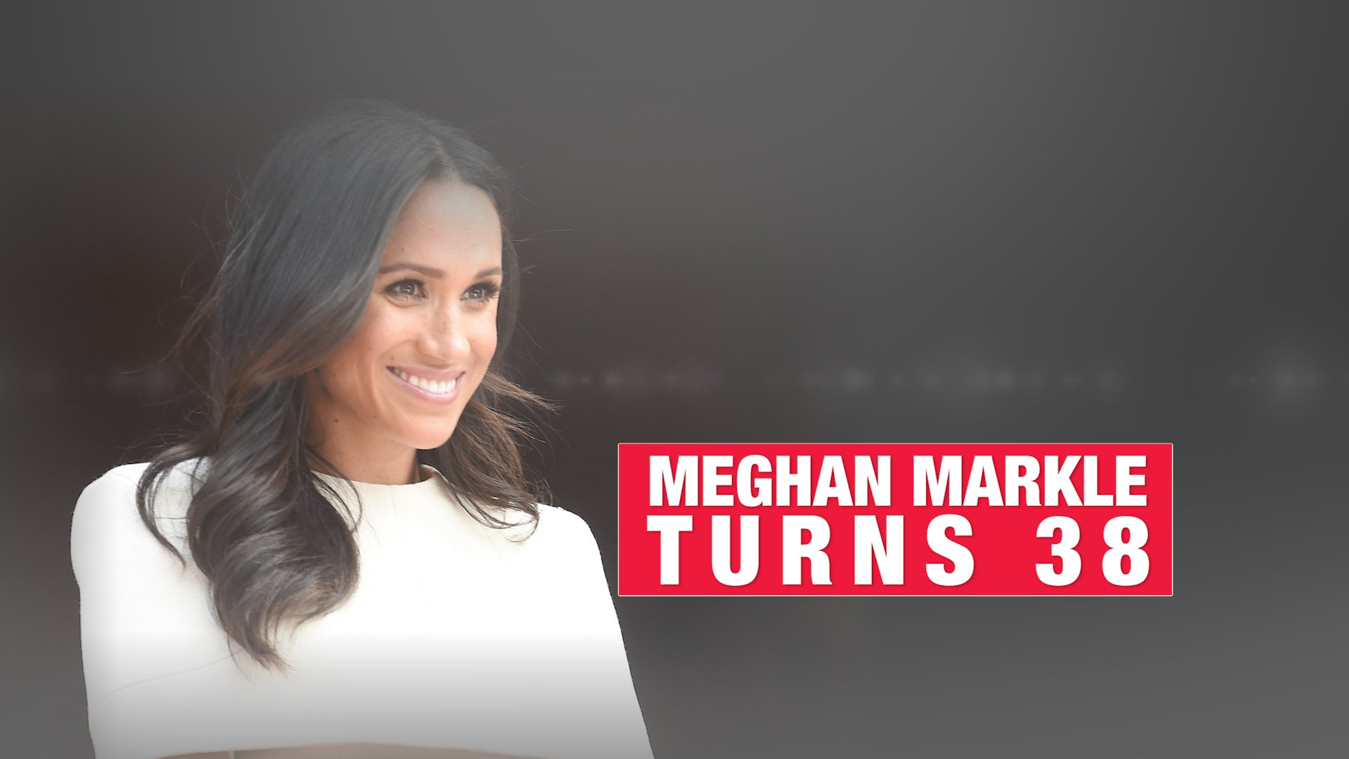 Happy birthday, Meghan Markle! 
