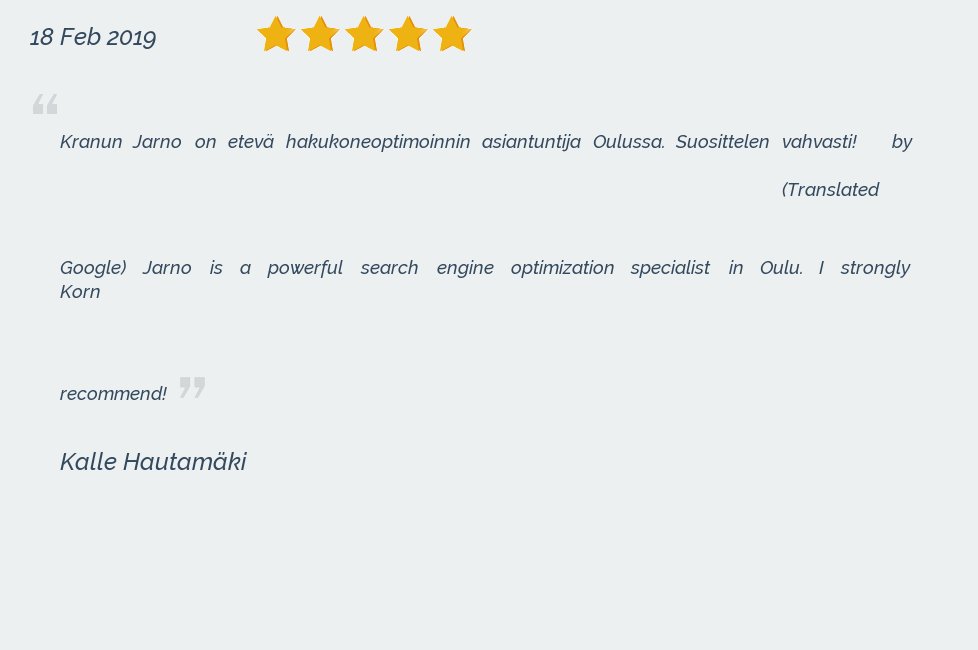 kranuoy's tweet photo. New 5-star from Kalle Hautamäki: "Kranun Jarno on etevä hakukoneoptimoinnin asiantuntija Oulussa. Suosittelen vahvasti!

(Translated by Google)
Korn Jarno is a powerful search engine optimization specialist in Oulu. I s..." Find more at https://t.co/h4cYXcsPfC https://t.co/VLi8kZIyUm