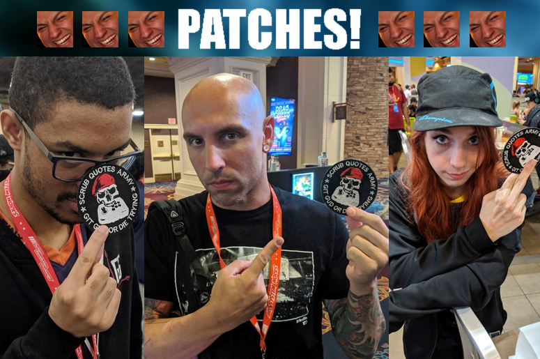 [ DAY 3 GIVEAWAY! Follow and RT during EVO day three to win a SCRUBQUOTES patch! FOUR winners today! ]