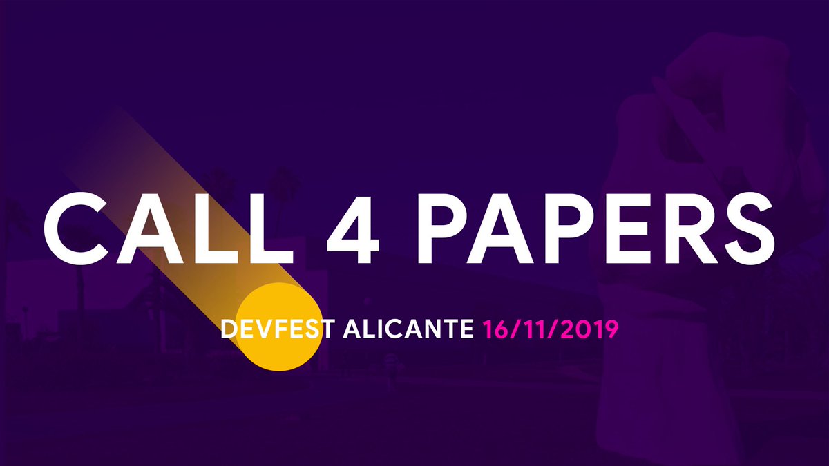 🔴 Abrimos Call For Papers para #DevFestALC19. APUNTATE y ven a #Alicante a disfrutar de nuestra tierra y compartir con la comunidad este gran evento devfestalicante.com
