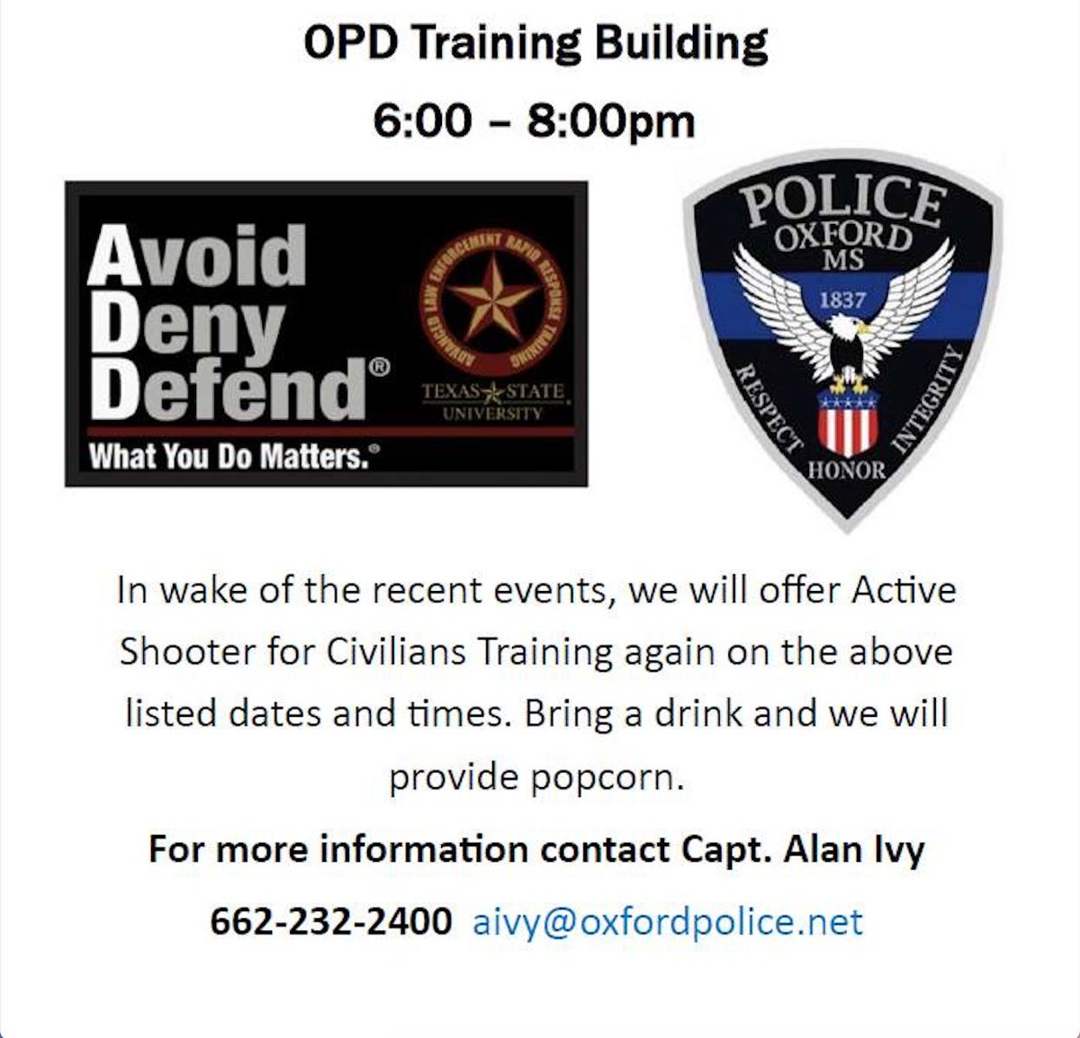 In wake of the recent events in El Paso and Dayton, we will offer Active Shooter for Civilians Training again this Thursday (August  8th) from 6pm to 8pm. There is no registration. Just show up. 

For more information contact Capt. Alan Ivy
662-232-2400 aivy@oxfordpolice.net