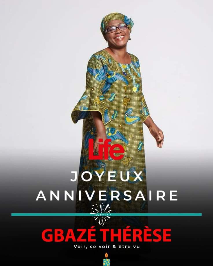 Life Magazine Joyeux Anniversaire A Gbaze Therese Lagbazagne Mamandeguyamos