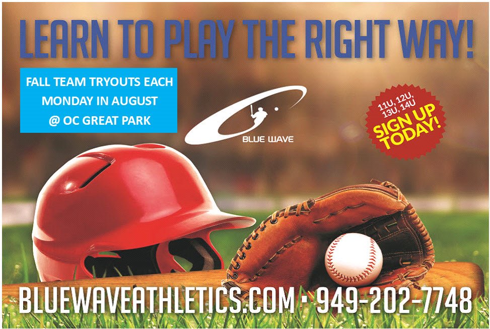 Tryouts for Blue Wave Baseball Fall 11U, 12U, 13U &amp; 14U teams start tomorrow MON AUG 5 @ 5 PM @ OC Great Park Baseball fields 3 &amp; 5.