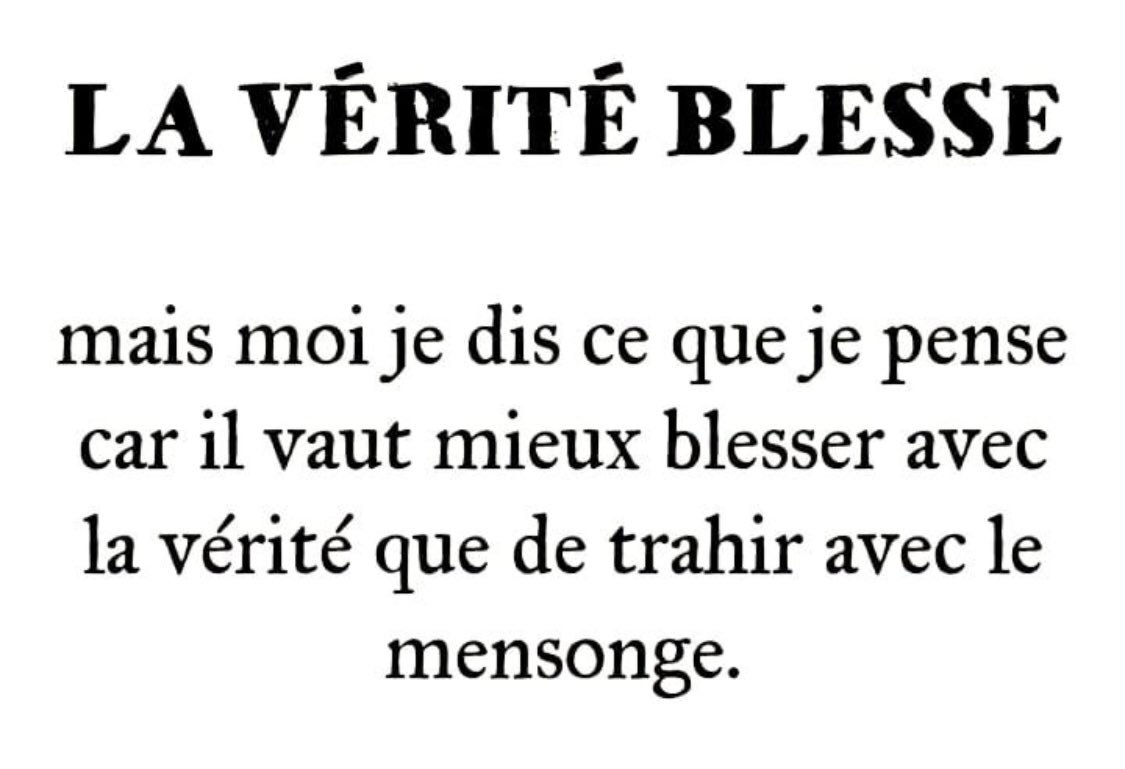تويتر J P H على تويتر La Verite Blesse Mais Il Vaut Mieux Blesser Avec La Verite Que De Trahir Avec Le Mensonge Citation Quoteoftheday Nepasmentir True Jph T Co Ivrih9fhoq