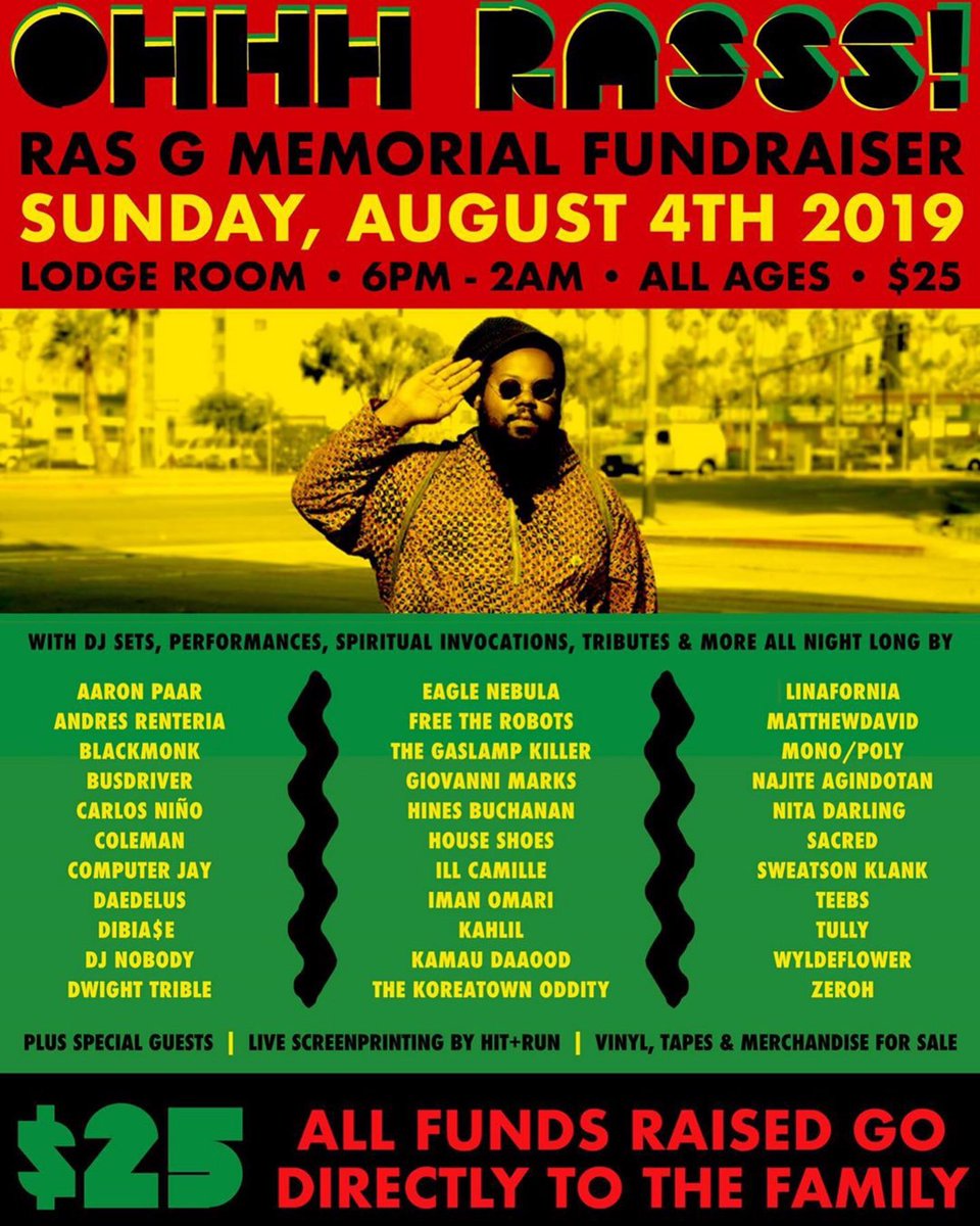 inka_one's tweet photo. there is nowhere else to be tonight in Los Angeles. doing it for our fallen brother @Ras_G, R.I.P. $25 with ALL proceeds going to his family. all-star lineup + special guests + live screenprinting by @HnRCrew. 6pm-2am at the @LodgeRoom. gonna miss the homie. #RIPRASG #OHHHRASSS https://t.co/o0BY35MgEK