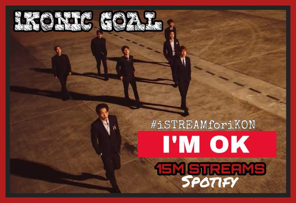 Let's achieve another iKONIC GOAL!

This time, stream IM OK on Spotify to reach 15M. We are currently at 14.8M so let's get that goal~ are u with us? 

Be proud to say #iSTREAMforiKON 

<a href="/YG_iKONIC/">J</a> | 아이콘 | iKON