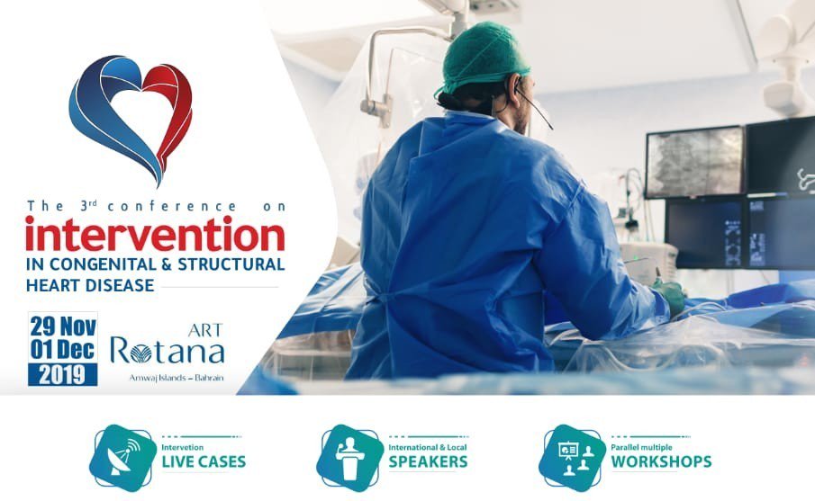 THE 3rd CONFERENCE ON INTERVENTION IN CONGENITAL &amp; STRUCTURAL HEART DISEASE | 29 Nov-01 Dec 2019 | ART ROTANA AMWAJ ISLANDS | BAHRAIN 
#bahrain #heartdisease #congenital #Cardiology #Intervention
